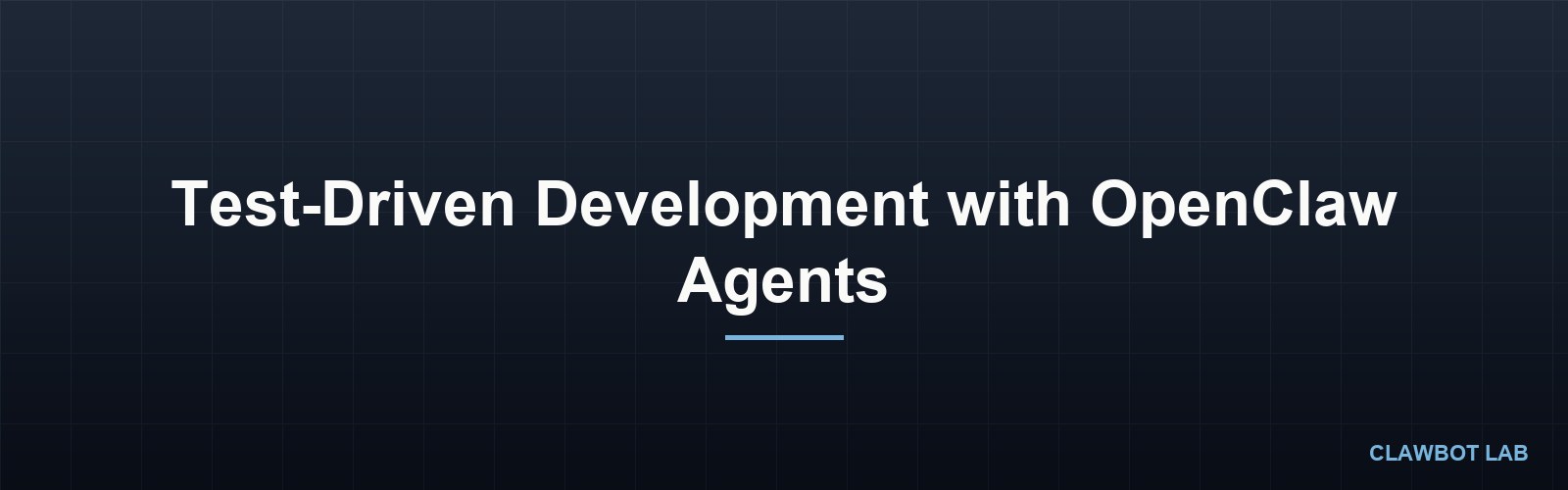Test-Driven Development with OpenClaw Agents