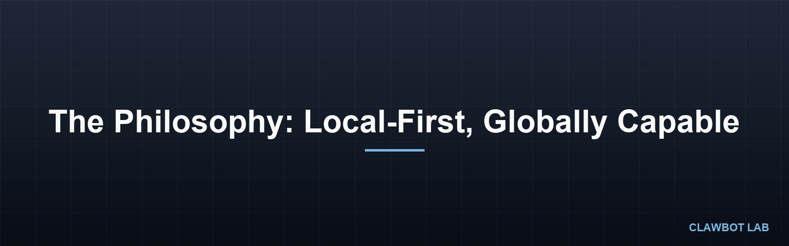 The Philosophy: Local-First, Globally Capable