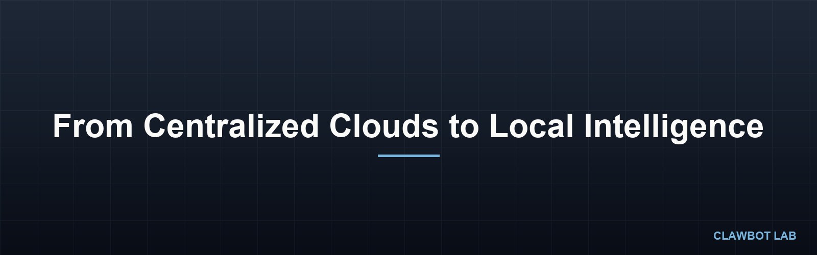 From Centralized Clouds to Local Intelligence