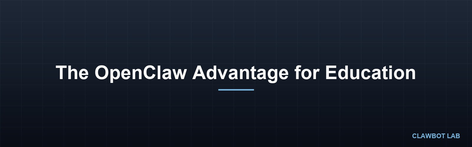 The OpenClaw Advantage for Education