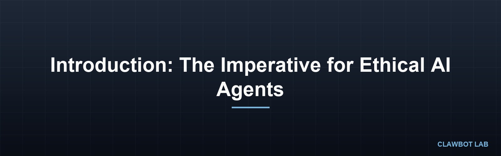 Introduction: The Imperative for Ethical AI Agents