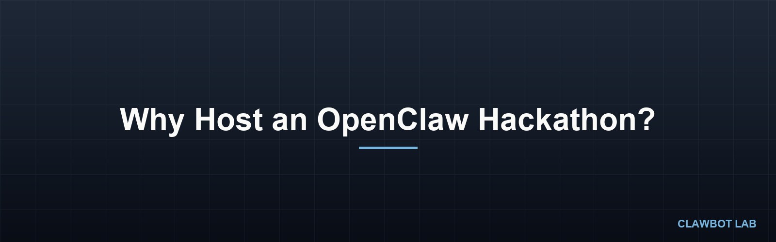 Why Host an OpenClaw Hackathon?