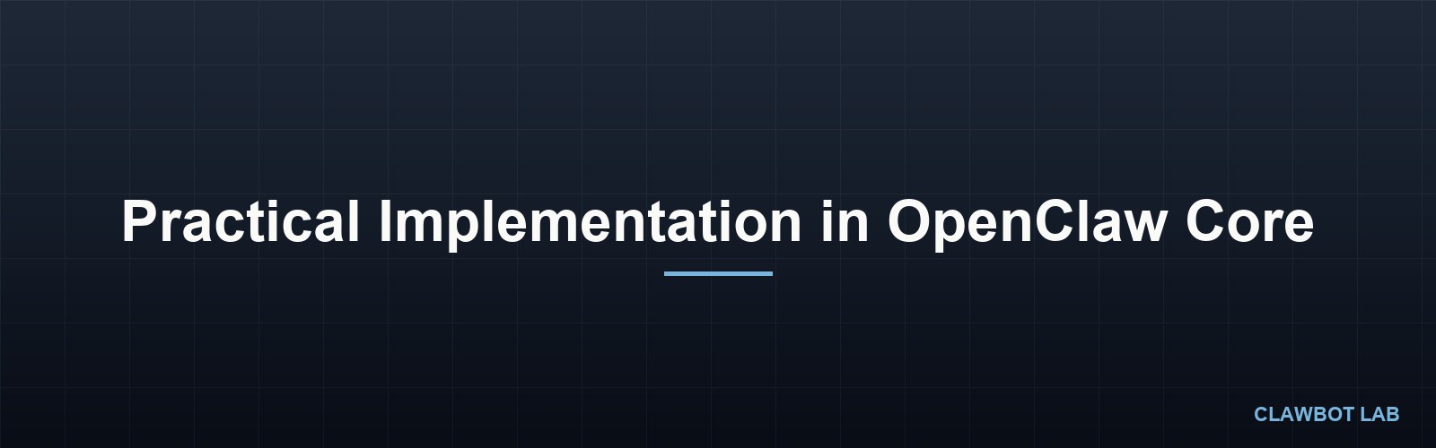 Practical Implementation in OpenClaw Core