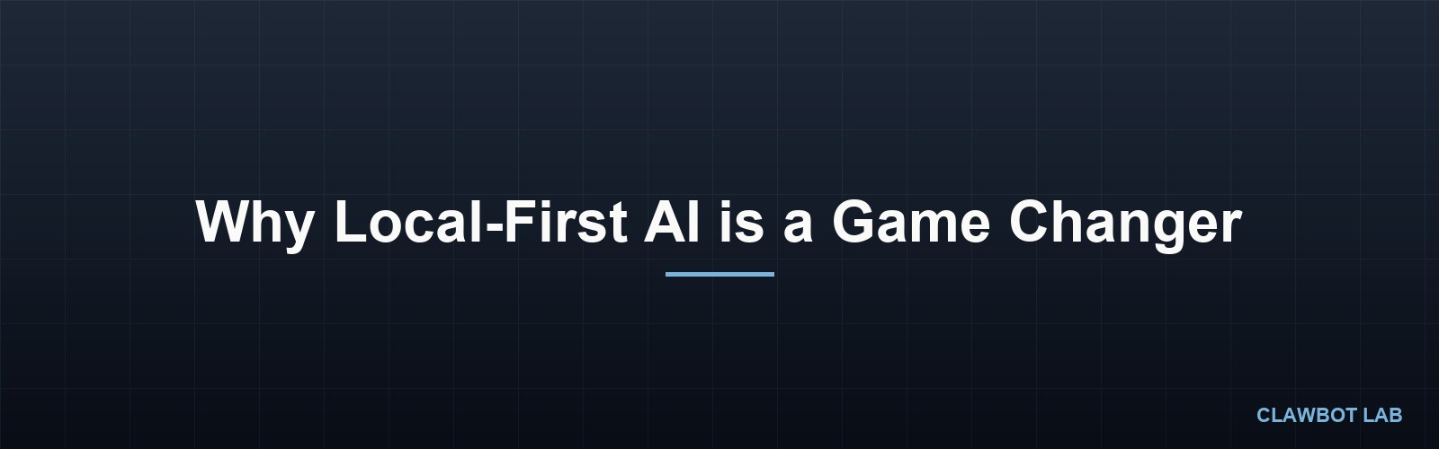 Why Local-First AI is a Game Changer