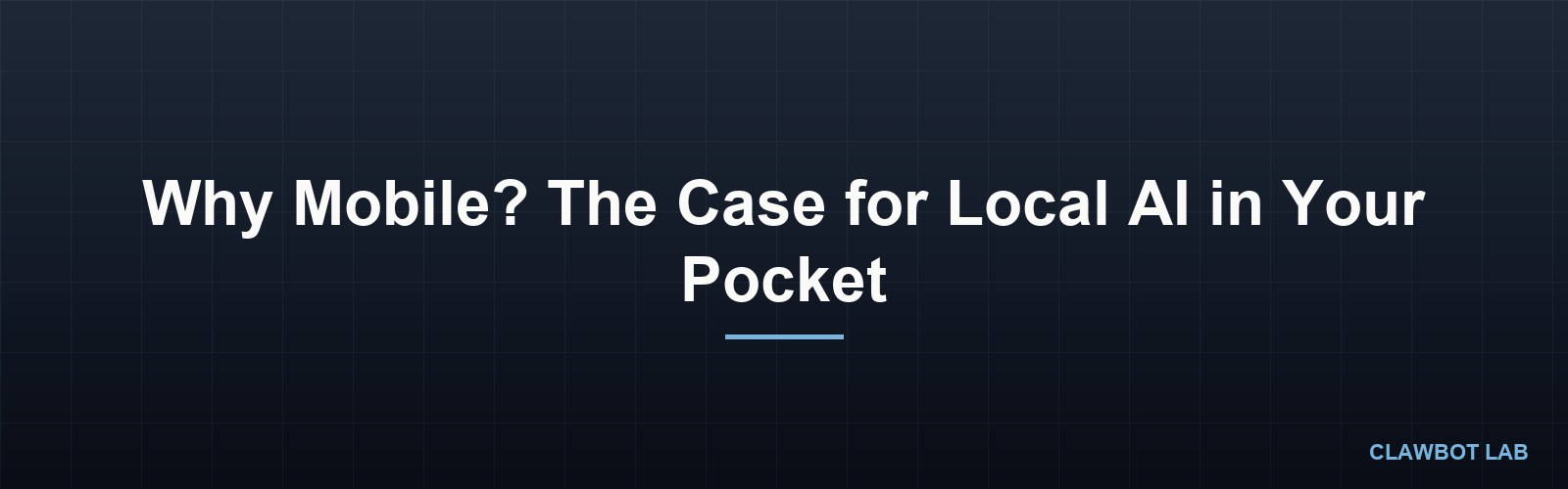 Why Mobile? The Case for Local AI in Your Pocket
