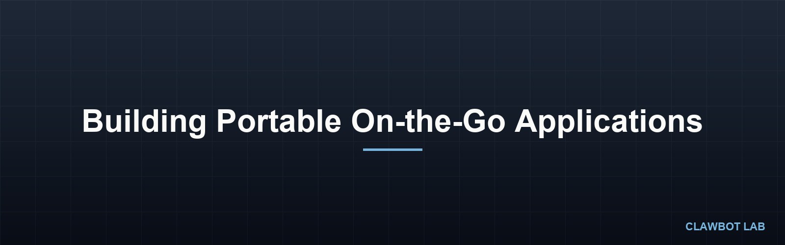 Building Portable On-the-Go Applications
