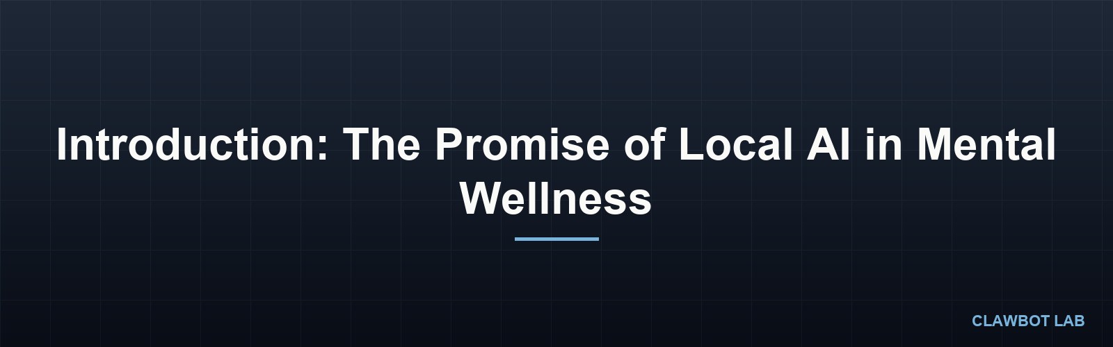 Introduction: The Promise of Local AI in Mental Wellness